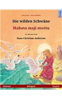 Die Wilden Schwäne - Mabata Maji Mwitu. Zweisprachiges Kinderbuch Nach Einem Märchen Von Hans Christian Andersen (Deutsch - Swahili)