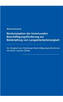 Neukonzeption der Kommunalen Beschäftigungsförderung zur Bekämpfung von Langzeitarbeitslosigkeit