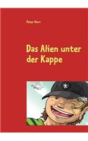 Das Alien unter der Kappe