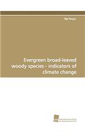 Evergreen Broad-Leaved Woody Species - Indicators of Climate Change