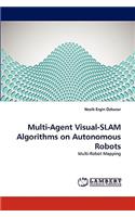 Multi-Agent Visual-SLAM Algorithms on Autonomous Robots