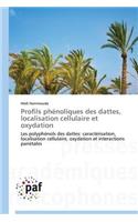 Profils Phénoliques Des Dattes, Localisation Cellulaire Et Oxydation