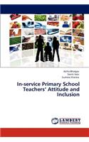 In-Service Primary School Teachers' Attitude and Inclusion