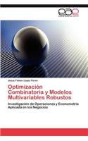 Optimizacion Combinatoria y Modelos Multivariables Robustos