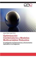Optimizacion Combinatoria y Modelos Multivariables Robustos
