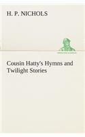 Cousin Hatty's Hymns and Twilight Stories