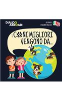 I Cani Migliori Vengono Da... (bilingue italiano - english)