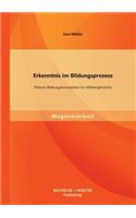 Erkenntnis im Bildungsprozess: Platons Bildungskonzeption im Höhlengleichnis