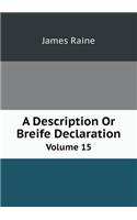 A Description or Breife Declaration Volume 15: (English)