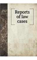 Reports of law cases: (English)