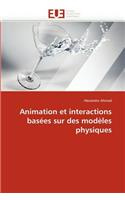 Animation Et Interactions Bas?es Sur Des Mod?les Physiques