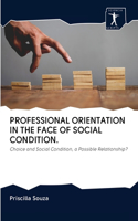 Professional Orientation in the Face of Social Condition.