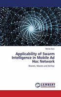 Applicability of Swarm Intelligence in Mobile Ad Hoc Network