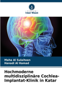 Hochmoderne multidisziplinäre Cochlea-Implantat-Klinik in Katar