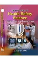 Encyclopaedia of Health Safety Science Technology and Engineering