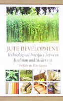 Jute Development: Technological Interface between Tradition and Modernity HB