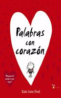 Palabras con corazon / Words and Your Heart