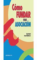 Como fundar una asociacion (Escuela de animacion) (Spanish Edition)