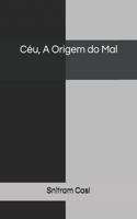 Céu, A Origem do Mal