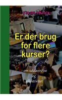 Er der brug for flere kurser?