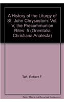 A History of the Liturgy of St John Chrysostom Volume V