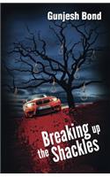 Breaking Up the Shackles