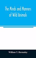 The minds and manners of wild animals; a book of personal observations