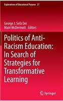 Politics of Anti-Racism Education: In Search of Strategies for Transformative Learning