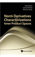 Norm Derivatives And Characterizations Of Inner Product Spaces