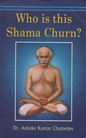 Who is This Shama Churn?