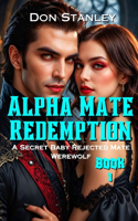 Alpha Mate Redemption: A Secret Baby Rejected Mate Werewolf(1 Haunted by Night: Vampire and Werewolf War)