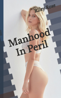 Manhood In Peril