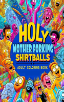 Holy Mother Forking Shirtballs Adult Coloring book