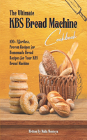 Ultimate KBS Bread Machine Cookbook