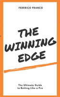 The Winning Edge: The Ultimate Guide to Betting Like a Pro