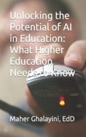 Unlocking the Potential of AI in Education: What Higher Education Needs to Know
