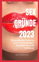 Sex Gründe: Ein exotischer Guide zu Lust und Vergnügen: Spezielle Sexuelle Erfüllung - Neu 2023