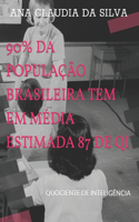 90% Da População Brasileira Tem Em Média Estimada 87 de Qi