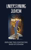 Understanding Judaism: Explore The Convincing Basis Of Judaism: Oral Tradition