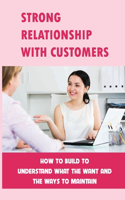 Strong Relationships With Customers