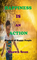 Happiness Is an Action: Mindset of Happy People