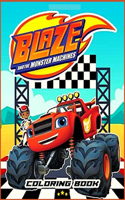 Blaze and the Monster Machines: Coloring Book for Kids and Adults with Fun, Easy, and Relaxing (Coloring Books for Adults and Kids 2-4 4-8 8-12+) High-quality images