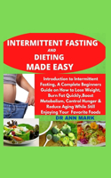 Intermittent Fasting And Dieting Made Easy