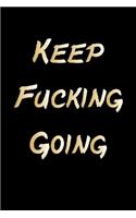 Keep Fucking Going