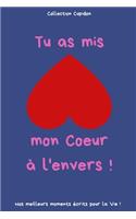 Tu as mis mon Coeur à l'envers !