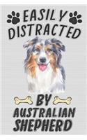 Easily Distracted By Australian Shepherd