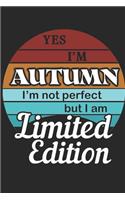 YES IM Autumn Im not perfect but i am Limited Edition