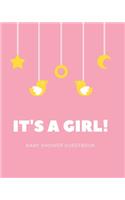 It's a GIRL! A Baby Shower Guestbook - Welcome Baby, Advice for Parents, Take A Guess + Gift Log Tracker