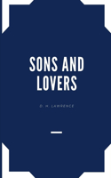 Sons and Lovers Annotated and Illustrated Edition