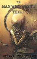 The Man Who Wasn't There
